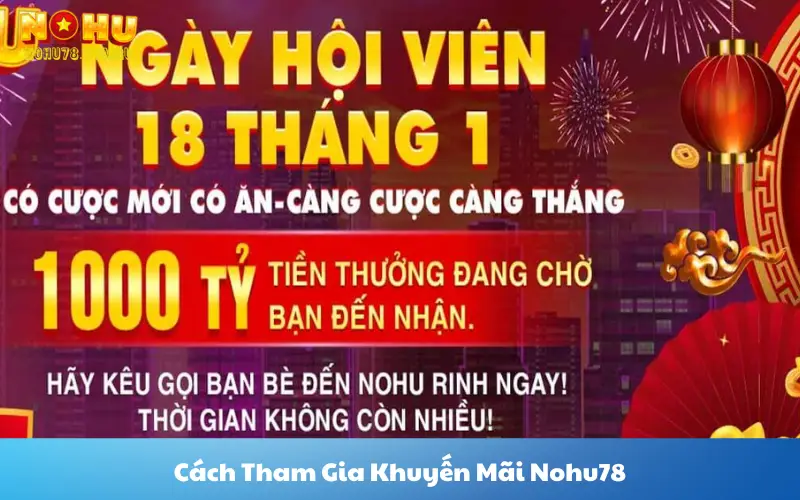 Cách Tham Gia Khuyến Mãi Nohu78