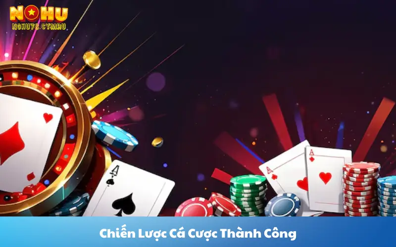 Chiến Lược Cá Cược Thành Công