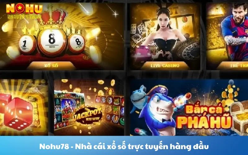 Nohu78 - Nhà cái xổ số trực tuyến hàng đầu